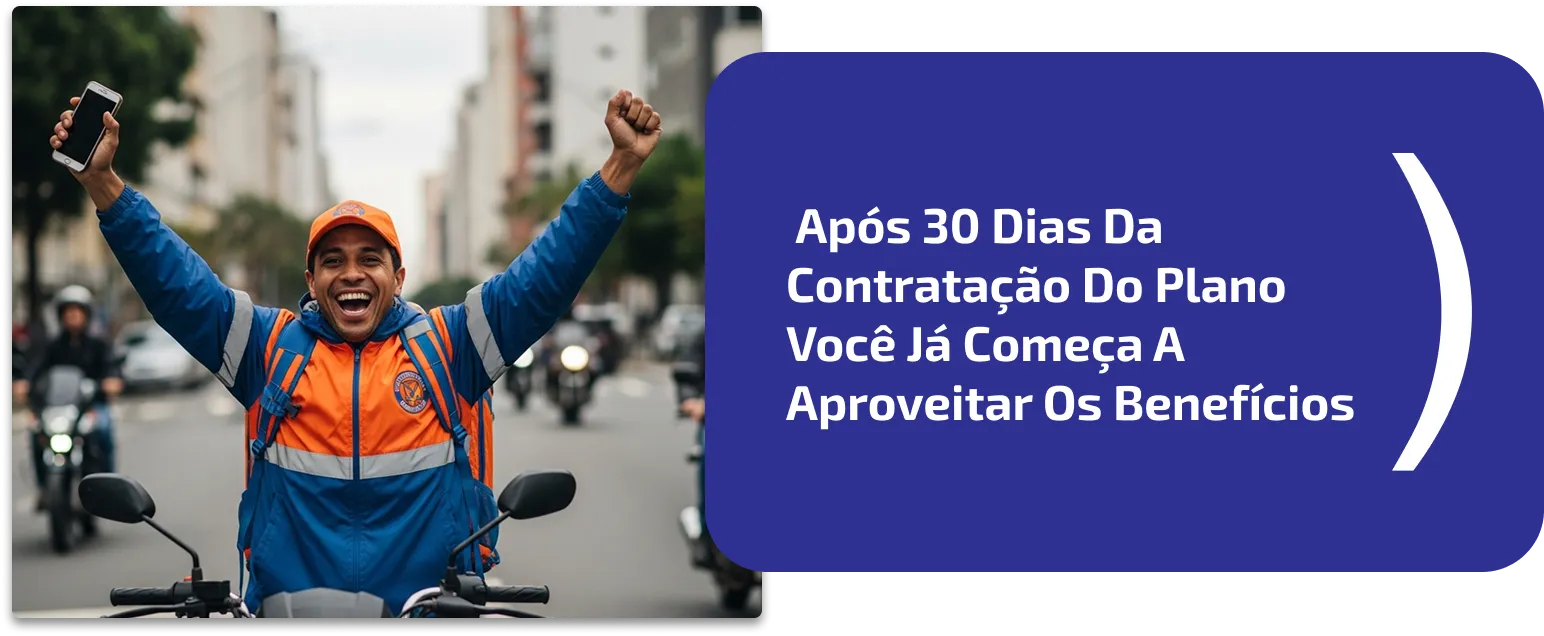 Após 30 Dias Da Contratação Do Plano Você Já Começa A Aproveitar Os Benefícios